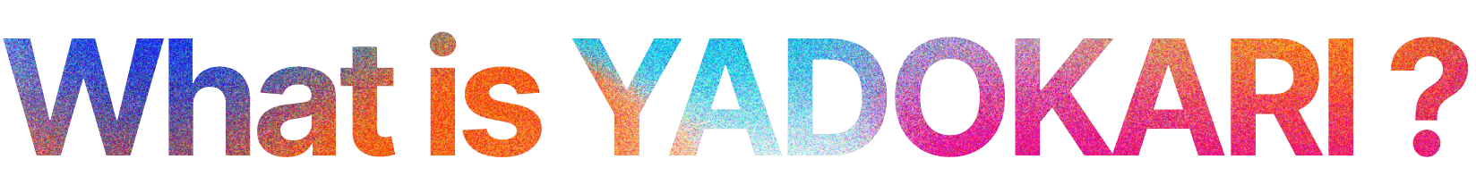 What is YADOKARI ?