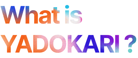 What is YADOKARI ?